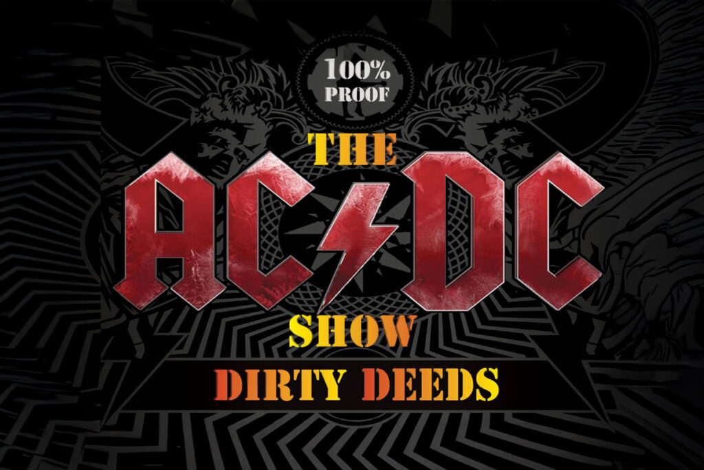 Dirty Deeds The AC/DC Show.